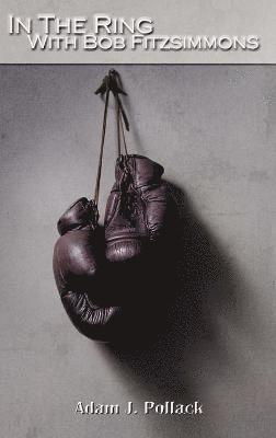 In the Ring With Bob Fitzsimmons