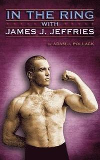 bokomslag In the Ring With James J. Jeffries