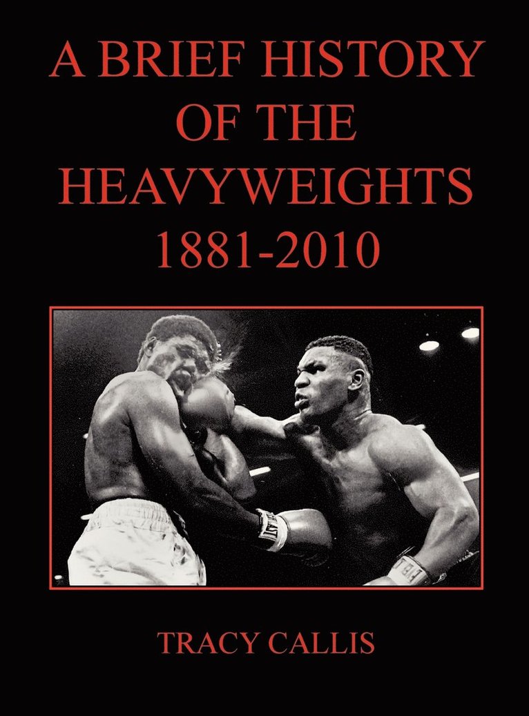 A Brief History of the Heavyweights 1881-2010 1