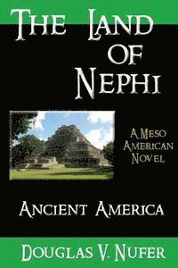 bokomslag The Land of Nephi: A Mezo American Novel