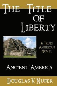 The Title of Liberty: A Truly American Tale 1