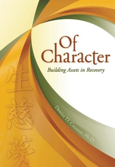 bokomslag Of Character: Building Assets In Recovery