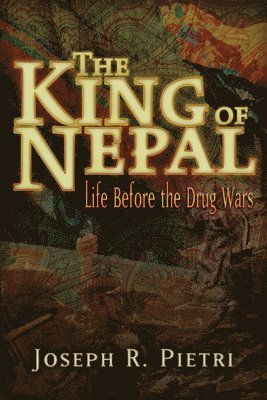 Joseph R. Pietri, Joseph R Pietri - King of Nepal, Häftad