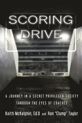 Scoring Drive: A Journey in a Secret Privileged Society through the Eyes of Coaches 1
