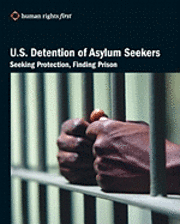 bokomslag U.S. Detention of Asylum Seekers: Seeking Protection, Finding Prison