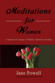 Jane Powell - Meditations For Women: A Daybook Of Courage, Confidence, Optimism And Hope, Häftad