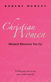 bokomslag Christian Women: Blessed Wherever You Go