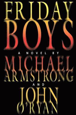 Michael Armstrong, O'Ryan John - Friday Boys, Häftad