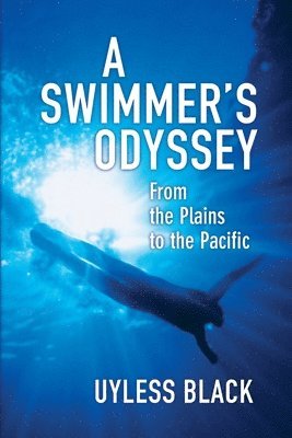 bokomslag A Swimmer's Odyssey: From the Plains to the Pacific