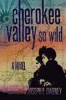 Joseph E. Dabney - Cherokee: Valley So Wild, Häftad. Tillgänglighet: Lägg i varukorg