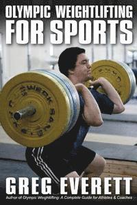 Greg Everett - Olympic Weightlifting for Sports, Häftad. Tillgänglighet: Lägg i varukorg