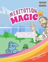 bokomslag Meditation is Magic: A magical guide to practicing meditation and mindfulness