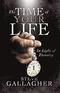 bokomslag The Time of Your Life: In Light of Eternity