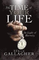 bokomslag The Time of Your Life: In Light of Eternity