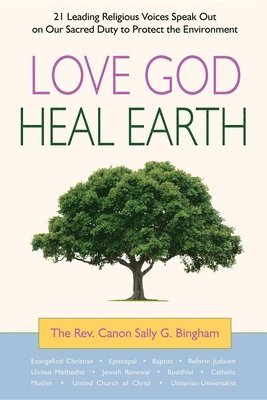 Sally G Bingham - Love God, Heal Earth, Häftad. Tillgänglighet: Tillfälligt slut