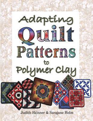 bokomslag Adapting Quilt Patterns to Polymer Clay