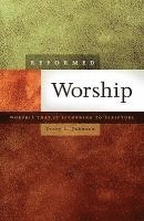 Reformed Worship: Worship That Is According to Scripture 1