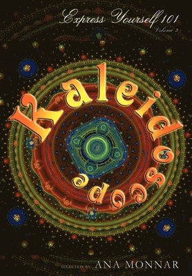 Ana Monnar - Express Yourself 101 Kaleidoscope Volume 3, Inbunden