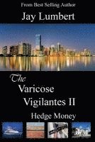 bokomslag The Varicose Vigilantes II - Hedge Money