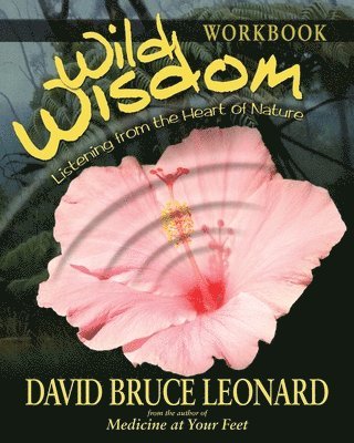 Wild Wisdom Workbook: Listening From the Heart of Nature 1