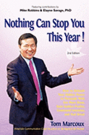 Mike Robbins, Tom Marcoux - Nothing Can Stop You This Year!: How to Unleash Your Hidden Power to Persuade Well, Get More Done, Gain Sudden Profits, Command Intuition and Feel Gre, Häftad