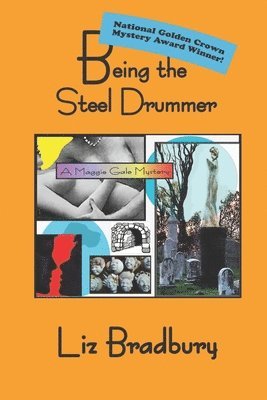 Liz Bradbury - Being the Steel Drummer - A Maggie Gale Mystery, Häftad