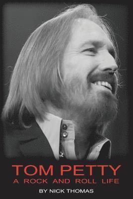 bokomslag Tom Petty: A Rock And Roll Life