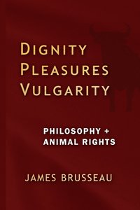 bokomslag Dignity, Pleasures, Vulgarity