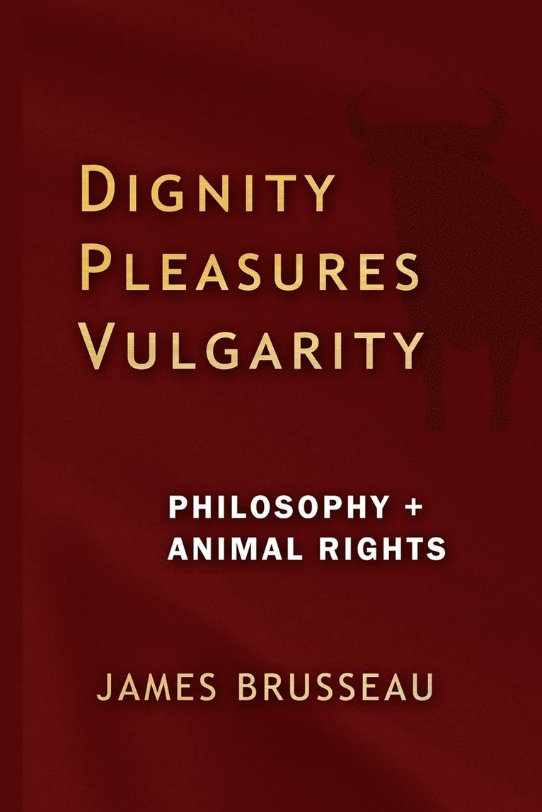 Dignity, Pleasures, Vulgarity 1