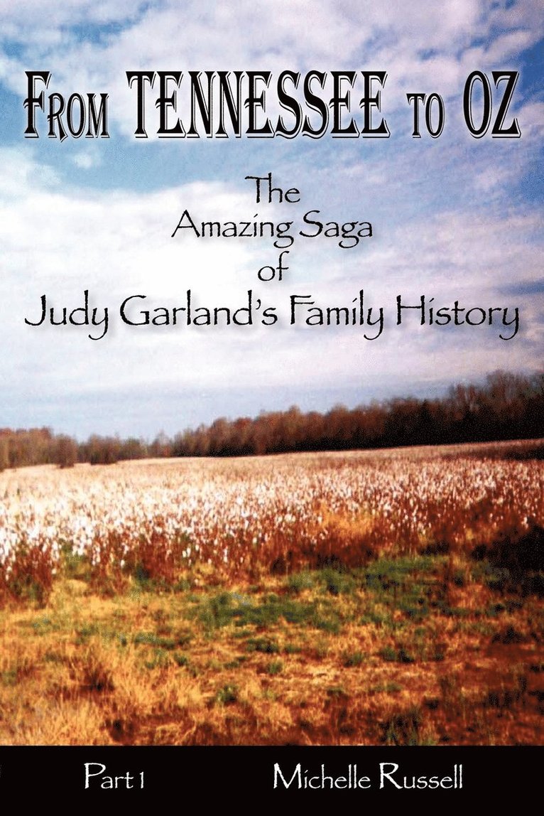 Michelle Russell - From Tennessee to Oz - The Amazing Saga of Judy Garland's Family History, Part 1, Häftad