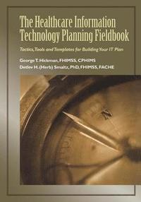 bokomslag The Healthcare Information Technology Planning Fieldbook