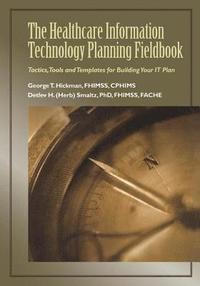 bokomslag The Healthcare Information Technology Planning Fieldbook