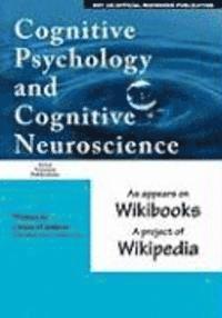 bokomslag Cognitive Psychology and Cognitive Neuroscience: as appears on Wikibooks, a project of Wikipedia