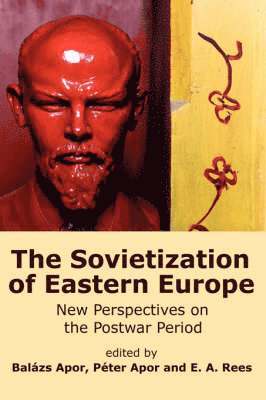 bokomslag The Sovietization of Eastern Europe