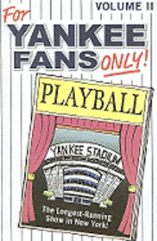 bokomslag For Yankee Fans Only!, Volume II: Wonderful Stories Celebrating the Incredible Fans of the New York Yankees