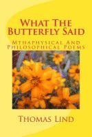 bokomslag What The Butterfly Said: Mthaphysical And Philosophical Poems