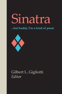 bokomslag Sinatra: . . . but buddy, I'm a kind of poem