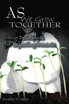 As We Grow Together Daily Devotional for Expectant Couples 1