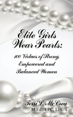 bokomslag Elite Girls Wear Pearls: 100 Virtues of Strong, Empowered and Balanced Women