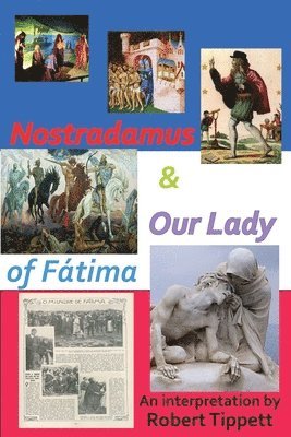 Nostradamus & Our Lady of Fatima 1