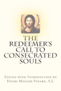 The Redeemer's Call to Consecrated Souls: Cum Clamore Valido '(With Loud Cries and Tears,' Heb 5:7) 1