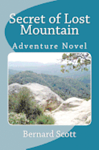 Secret of Lost Mountain: A Tale for Imaginations of All Ages 1