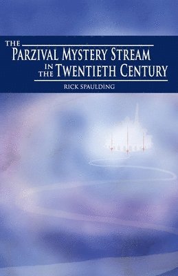 The Parzival Mystery Stream in the Twentieth Century 1