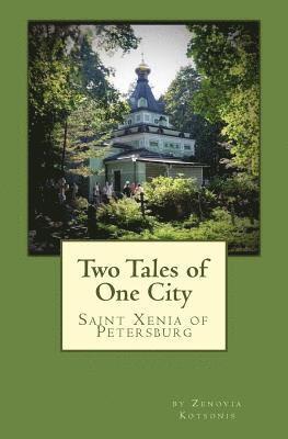 Zenovia Jeannette Kotsonis - Two Tales of One City: St. Xenia of Petersburg, Häftad