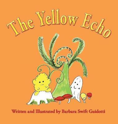 Barbara Swift Guidotti - Yellow Echo, Inbunden