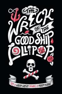 bokomslag The Wreck of the Good Ship Lollipop