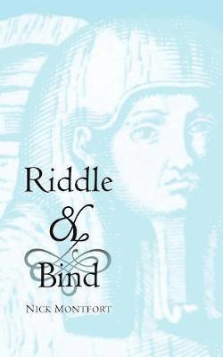 Nick Montfort - Riddle & Bind, Häftad