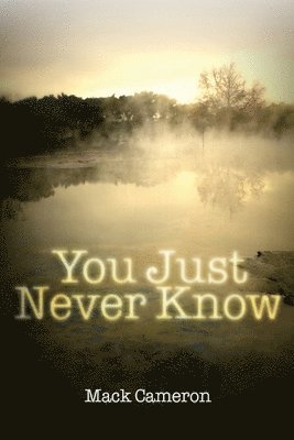 Mack Cameron - You Just Never Know, Häftad