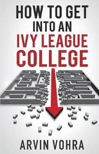 bokomslag How to Get Into an Ivy League College