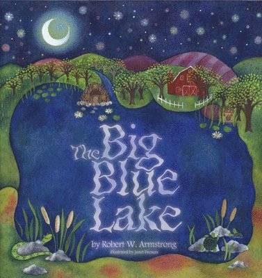 Robert W. Armstrong, Robert W Armstrong - Big Blue Lake, Inbunden